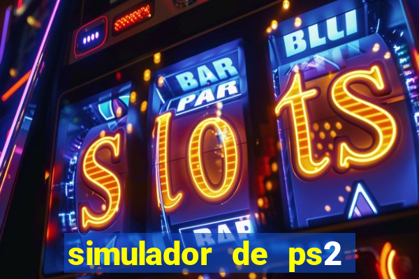 simulador de ps2 para pc